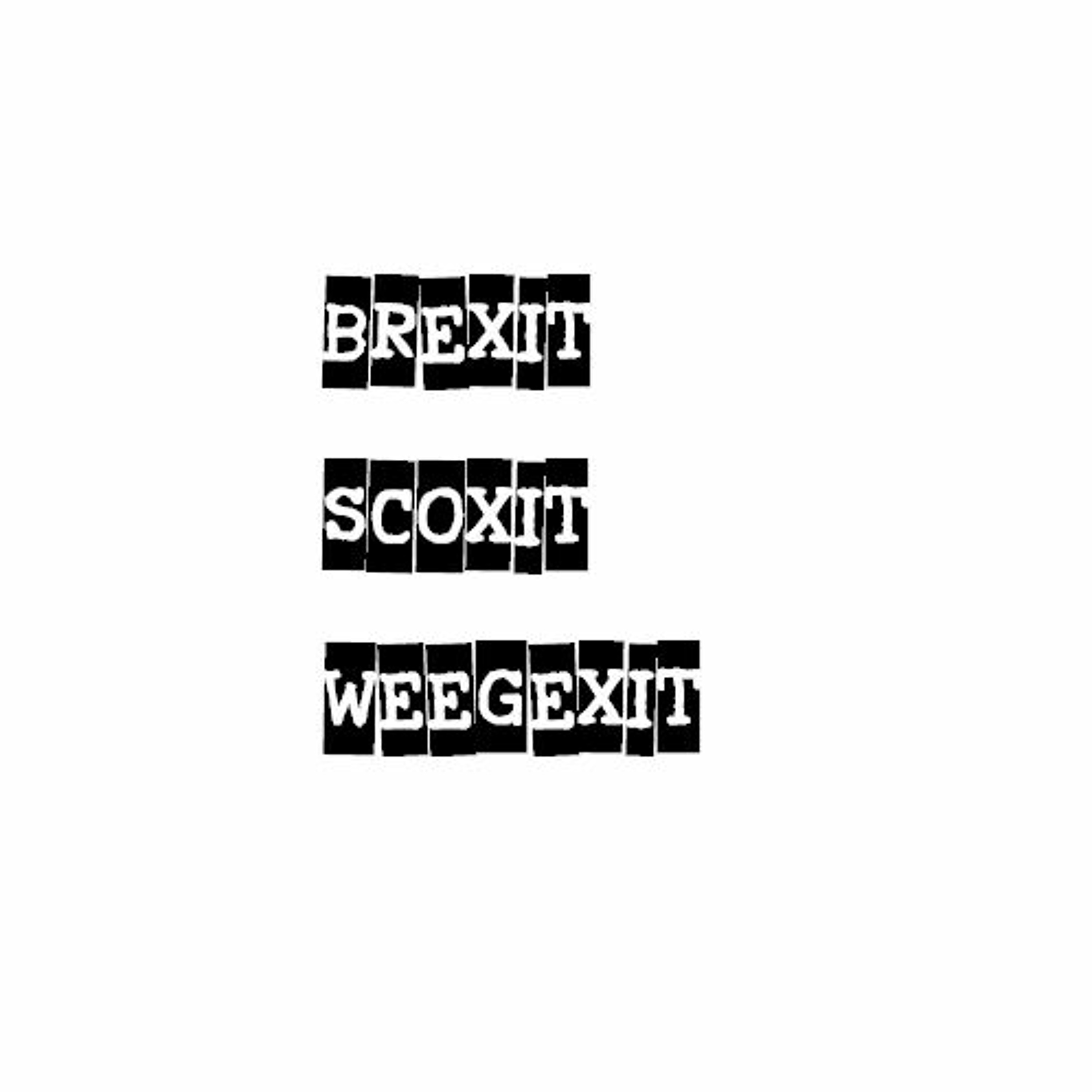 Gang of Four - Brexit, Scoxit, Weegexit? Gang of Four - Brexit, Scoxit, Weegexit?