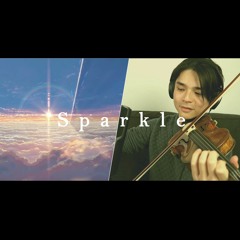 Your Name (君の名は) - Sparkle (スパークル) [Violin Cover]