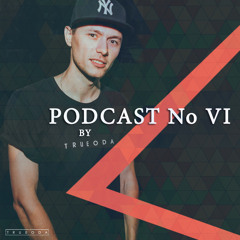 TRUEODA - PODCAST No. 06