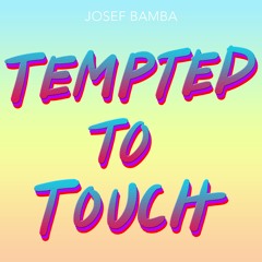 Josef Bamba - Tempted to Touch