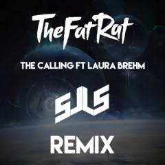 TheFatRat - The Calling ft. Laura Brehm (sJLs Remix)