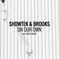 Showtek & Brooks - On Our Own (feat. Natalie Major)