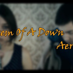 System Of A Down - Aerials (acoustic cover by The Northern Heart duo)