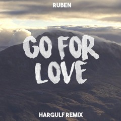 Ruben - Go For Love (Milos Remix)