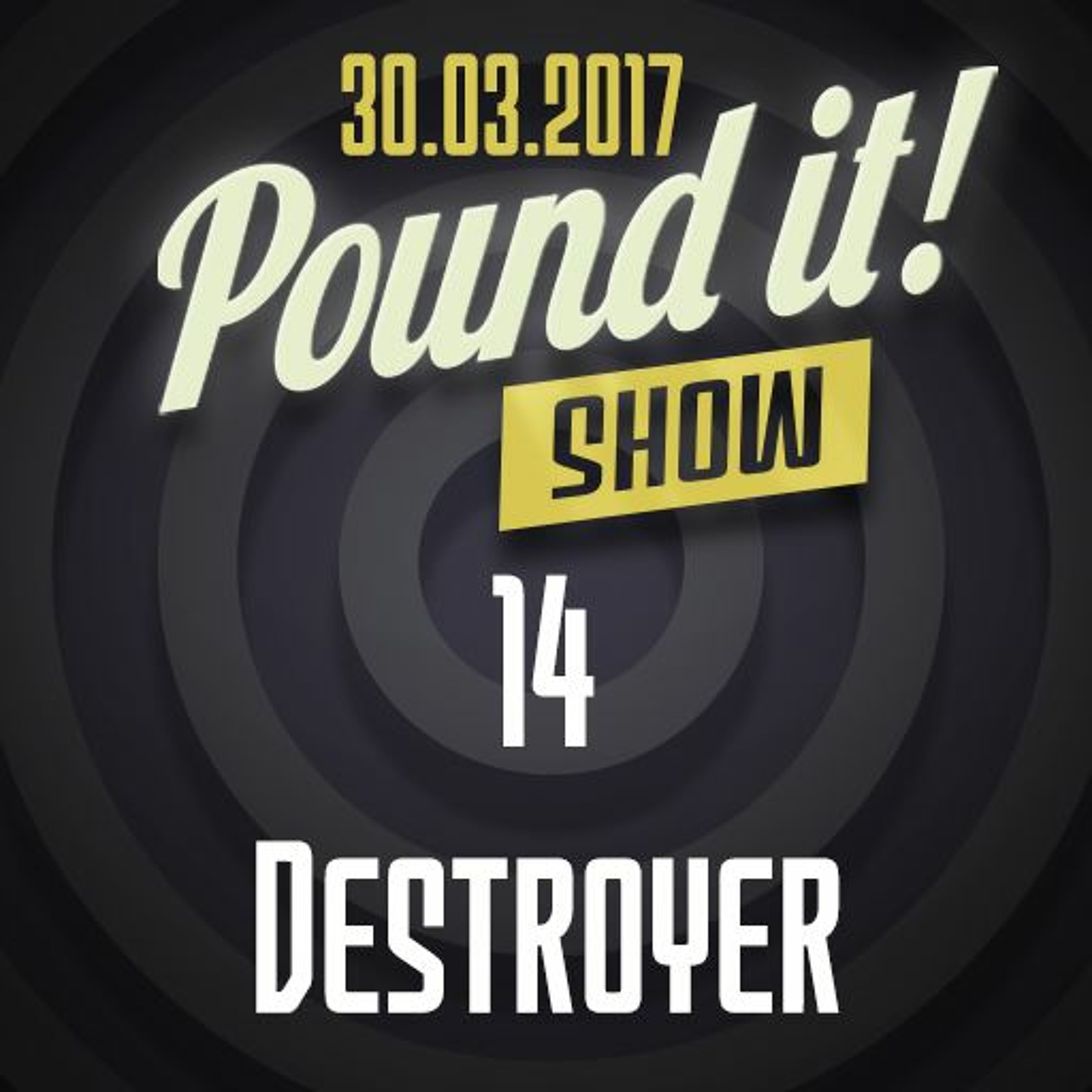 Destroyer - Pound it! Show #14 episode artwork