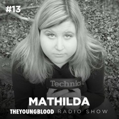 The Young Blood Radioshow #13 mix by MATHILDA