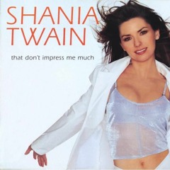 Shania Twain - That Don't Impress Me Much (Extended MHP Dance Mix)