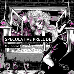Speculative Prelude - ML Ruubz