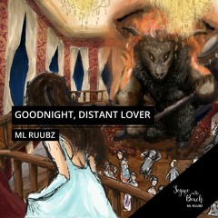 Goodnight, Distant Lover - ML Ruubz