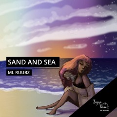 Sand and Sea - ML Ruubz