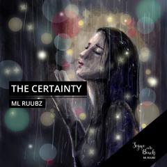 The Certainty - ML Ruubz