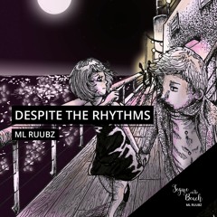 Despite The Rhythms - ML Ruubz