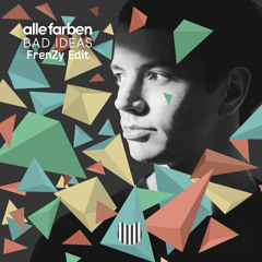 Alle Farben - Bad Ideas (FrenZy Edit) *FREE*