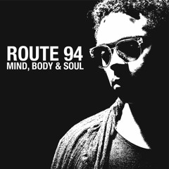 Route 94 - Mind, Body & Soul (Joaquin Joe Claussell’s Body Rhythm Soul Version )