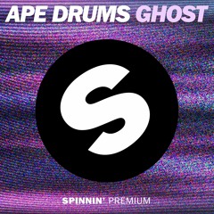 Ape Drums - Ghost [OUT NOW]