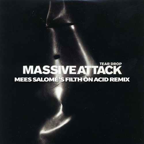 Massive Attack - Teardrop (Mees Salomé's Filth on Acid Remix) [Free Download]