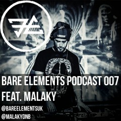Bare Elements Podcast 007 Ft. Malaky [Mar 2017]