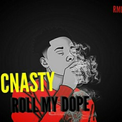 CNASTY FT. ZAYGLO - ROLLMYDOPE