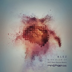 MINDSHAKE046 : &Lez - Colybri (Paco Osuna Remix)(Snippet)