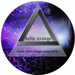 airkey - hello strange podcast #232