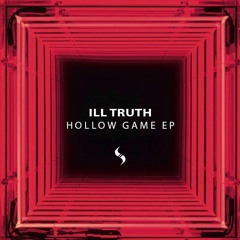 Hollow Game [Soul Trader Recordings] (w/ Ill Truth)