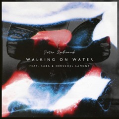 Walking On Water feat. Saba & Herschel Lamont