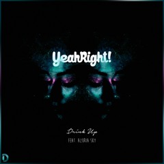 YeahRight! - Drink Up (feat. Azuria Sky)