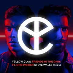 Yellow Claw - Friends In The Dark (Steve Walls Remix)[FREE DOWNLOAD]