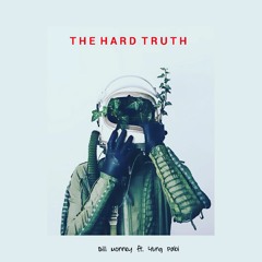Bill Monney ft. Yung Pabi - THE HARD TRUTH (Prod. by Angry Beatz/Bra Teddy)