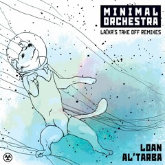 Minimal Orchestra "Laïka's Take Off" (LOAN remix)