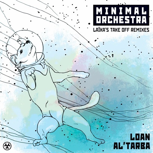 Minimal Orchestra "Laïka's Take Off" (LOAN remix)