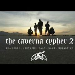 The Caverna Cypher 2 - Luã Gordo Jhony Mc NAAN Mc Xamã e Mozart MZ.mp3
