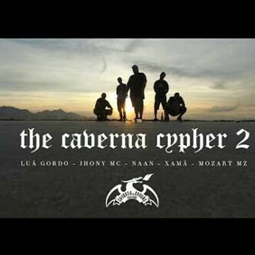 The Caverna Cypher 2 - Luã Gordo Jhony Mc NAAN Mc Xamã e Mozart MZ.mp3