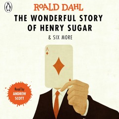 The Wonderful Story of Henry Sugar & Six More By Roald Dahl (Audiobook Extract) Read By Andrew Scott