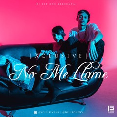 Xclusive - No Me Llame (Dj Lit_One)