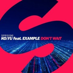 KOYU Ft. Example - Don't Wait (Darklight Bootleg) FREE RELESE