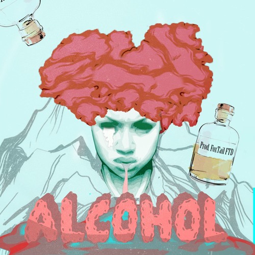 Alcohol (Prod. FoxTail FTD)