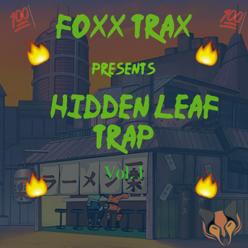 Stream Foxx Trax Listen to *FREE DOWNLOAD*Hidden Leaf Trap Vol.1