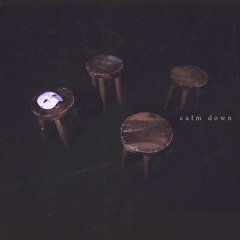 CALM DOWN