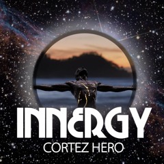 Cortez Hero - Innergy (Prod. Aezthetik)