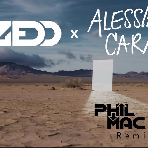 Zedd Ft Alessia Cara Stay Phil Mac Remix Free Download By Dj Phil Mac