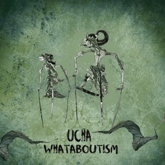 Ucha - Whataboutism [UYSR042]