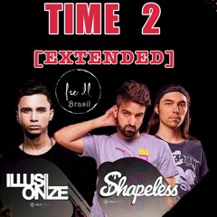 Illusionize & Shapeless - Time 2 (Original Mix) [EXCLUSIVE]