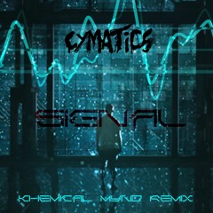 [FREE DL] Cymatics-"Signal" (Khemical Mynd, Trap Remix)Revision. 3