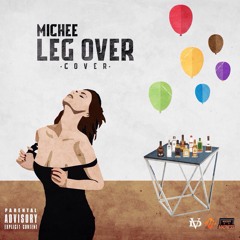 MICHEE - LEG OVER (COVER)