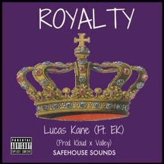 Lucas Kane - Royalty (feat. EK)