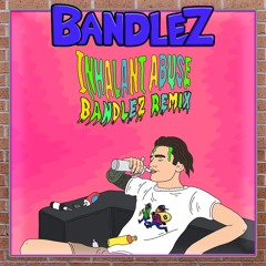 Getter - Inhalant Abuse (Bandlez Remix)