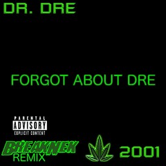 Forgot About Dre (BreakNek Remix)