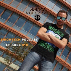 Brightech Podcast 018 with Alvaro Albarran (1st hour)