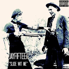 JayFifteen - Slide With Me